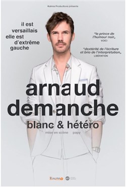Affiche de Arnaud Demanche dans Blanc & hétéro