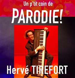 Affiche de Hervé Tirefort : Un p'tit coin de parodie
