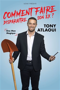 Affiche de Tony Atlaoui dans Comment faire disparaître son ex !