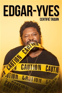 Affiche de Edgar-Yves dans Certifié taquin !