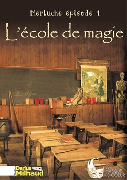 Affiche de Merluche épisode 1 : L'école de la magie