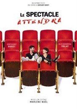 Affiche de Le spectacle attendra