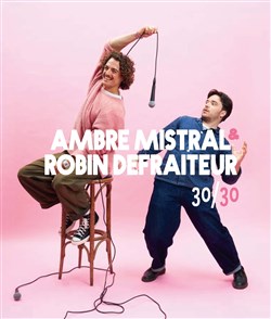 Affiche de 30/30 Ambre Mistral et Robin de fraiteur