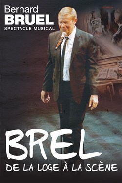 Affiche de De la loge à la scène : Bernard Bruel chante Brel