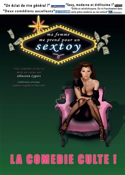 Affiche de Ma femme me prend pour un sextoy