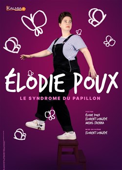 Affiche de Elodie Poux dans Le syndrôme du papillon