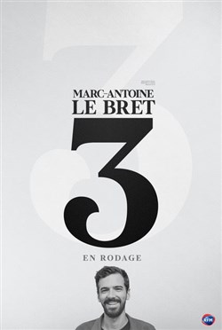 Affiche de Marc-Antoine Le Bret dans 3 - En rodage