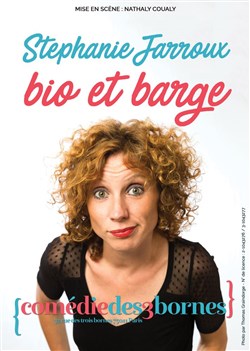 Affiche de Stéphanie Jarroux dans Bio et barge