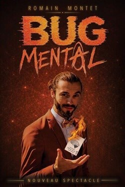 Affiche de Romain Montet dans Bug Mental