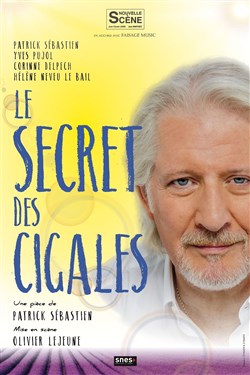 Affiche de Le Secret des Cigales | avec Patrick Sébastien