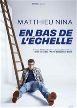 Affiche de Matthieu Nina dans En bas de l'échelle