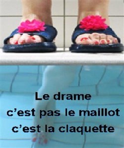 Affiche de Le drame, c'est pas le maillot, c'est la claquette