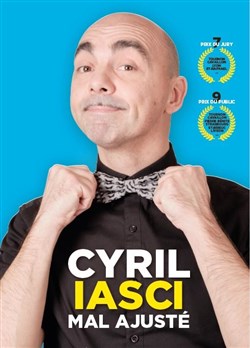 Affiche de Cyril Iasci dans Cyril Iasci est mal ajusté