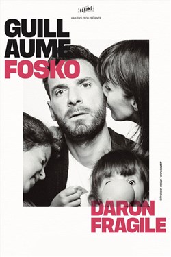 Affiche de Guillaume Fosko dans Daron fragile