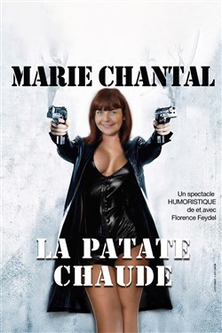 Affiche de Florence Feydel dans Marie Chantal, La patate chaude