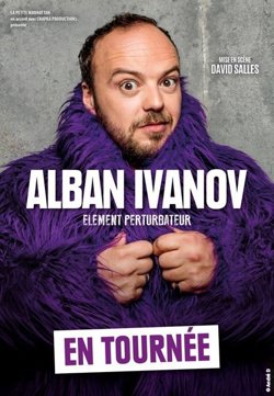 Affiche de Alban Ivanov dans Élément perturbateur