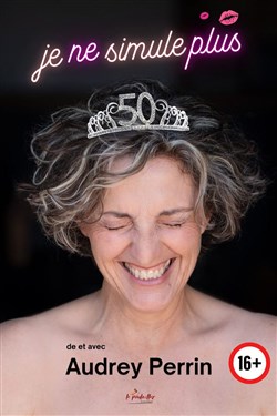 Affiche de Audrey Perrin dans Je ne simule plus