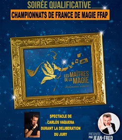 Affiche de Les maîtres de la magie | Soirée qualificative pour les championnats de France de Magie FFAP
