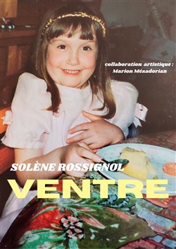Affiche de Solène Rossignol dans Ventre