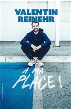 Affiche de Valentin Reinehr dans À ma place !