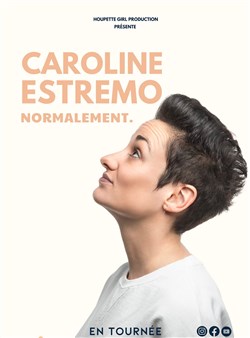 Affiche de Caroline Estremo dans Normalement