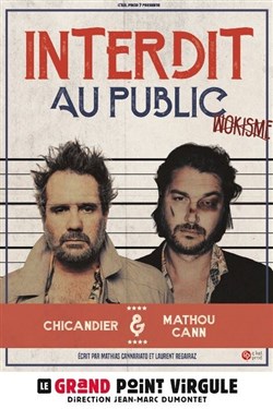 Affiche de Chicandier et Mathou Cann dans Interdit au public
