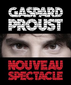 Affiche de Gaspard Proust | Nouveau spectacle