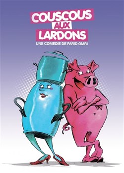 Affiche de Couscous aux lardons | Théâtre en Vigne