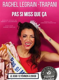 Affiche de Rachel Legrain-Trapani dans Pas si Miss que ça