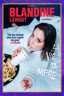 Affiche de Blandine Lehout dans La vie de ta mère