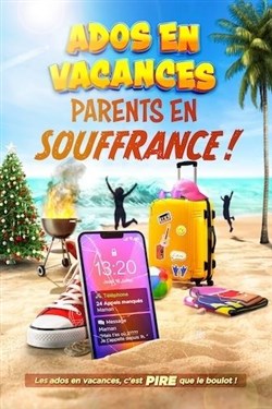 Affiche de Ados en vacances, parents en souffrance !