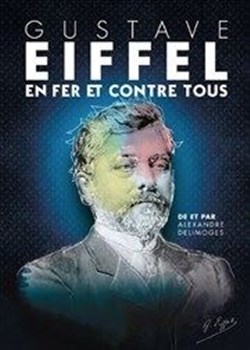 Affiche de Gustave Eiffel, en fer et contre tous