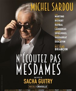 Affiche de N'écoutez pas, Mesdames | avec Nicole Croisille et Michel Sardou