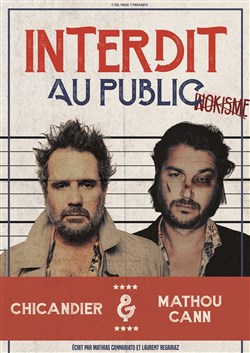 Affiche de Chicandier et Mathou Cann dans Interdit au public