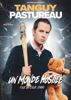 Affiche de Tanguy Pastureau dans Un monde hostile pour un coeur tendre