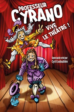 Affiche de Professeur Cyrano, Vive le théâtre