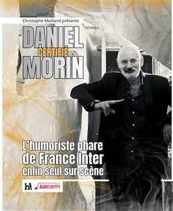 Affiche de Daniel Morin dans Certifié Morin