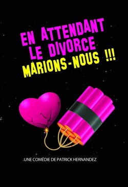 Affiche de En attendant le divorce, marions-nous !