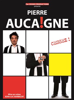 Affiche de Pierre Aucaigne dans Cessez