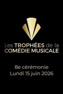 Affiche de 8ème Cérémonie des Trophées de la Comédie Musicale