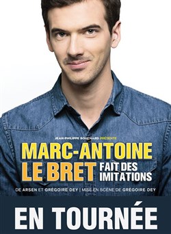 Affiche de Marc-Antoine Le Bret dans Marc-Antoine Le Bret fait des imitations