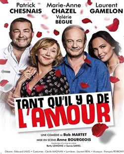 Affiche de Tant qu'il y a de l'amour | avec Marie-Anne Chazel et Patrick Chesnais