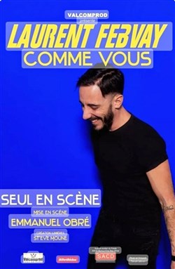 Affiche de Laurent Febvay dans Comme vous