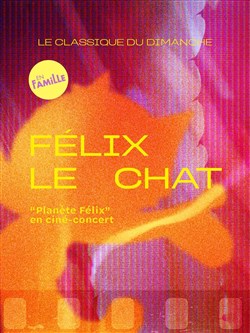 Affiche de Félix le Chat : Planète Félix | Le Classique du Dimanche