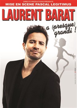 Affiche de Laurent Barat dans Laurent Barat a (presque) grandi !