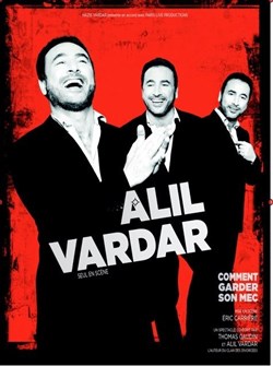 Affiche de Comment garder son mec | de et par Alil Vardar