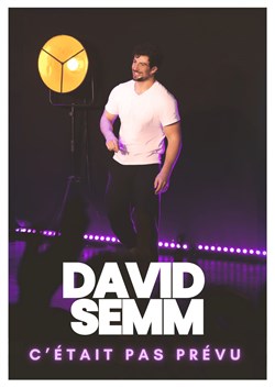 Affiche de David Semm dans C'était pas prévu