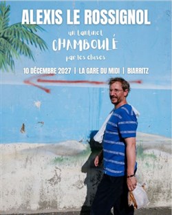 Affiche de Alexis Le Rossignol dans Un tantinet chamboulé par les choses