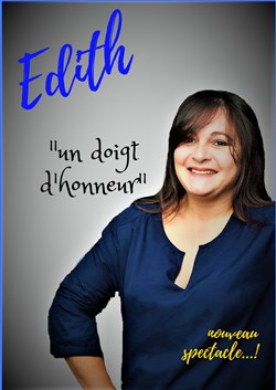 Affiche de Edith dans Un doigt d'honneur... et une pincée d'humour