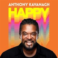 Affiche de Anthony Kavanagh dans Happy